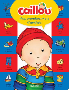CAILLOU MES PREMIERS MOTS D'ANGLAIS - BRIGNAUD PIERRE