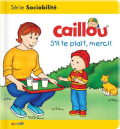 Caillou s'il te plait, merci ! - Patenaude Danielle ; Brignaud Pierre