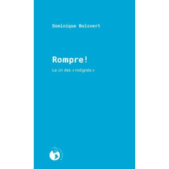 Rompre / Le cri des indignés - Boisvert Dominique