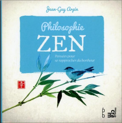 Philosophie zen : pensées pour se rapprocher du bonheur - Arpin Jean-Guy