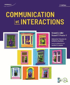 Communation et interactions. 4e édition - Adler Ronald B ; Proctor Russell ; Ouellette Cathe