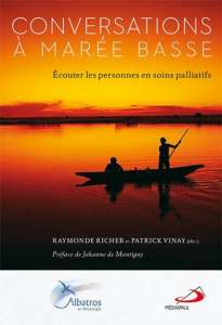 Conversations à marée basse. Ecouter les personnes en soins palliatifs - Richer Raymonde ; Vinay Patrick ; Montigny Johanne