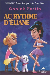 Dans les yeux de Sue Lian/Au rythme d'Eliane - Fortin Annick