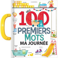 Mes 100 premiers mots. Ma journée - Delporte Corinne ; Sechao Annie