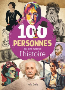 100 personnes qui ont marqué l'histoire - Fortin Mathieu