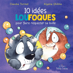 10 idées loufoques pour faire respecter sa bulle - Turmel Claudia ; Shilina Alyona