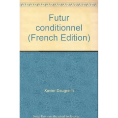 L'avant-scène théâtre N° 1125 - 1er décembre 2002 : Futur conditionnel - Daugreilh Xavier