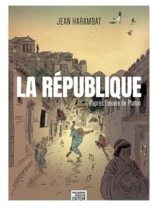 La République. D'après l'oeuvre de Platon - Harambat Jean ; Merlet Isabelle