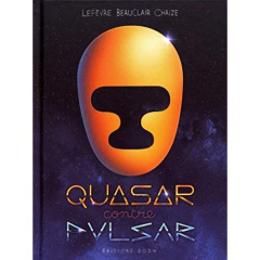 Quasar contre Pulsar - Lefèvre Mathieu ; Beauclair Alexis ; Chaize Etienn