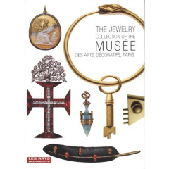 The Jewelry collection of the musée des Arts décoratifs - Forest Dominique ; Possémé Evelyne