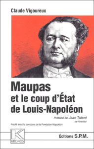 Maupas et le coup d'état de Louis-Napoléon. Le policier du Deux-Décembre 1851 - Vigoureux Claude