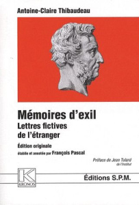 Mémoires d'exil. Lettres fictives de l'étranger - Thibaudeau Antoine-Claire