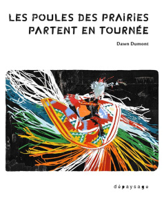 Les poules des prairies partent en tournée - Dumont Dawn ; Grenier Daniel