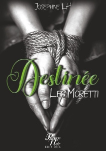 Destinée. Les Moretti - Lh Joséphine