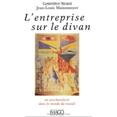 L'ENTREPRISE SUR LE DIVAN. Un psychanalyste dans le monde du travail - Maisonneuve Jean-Louis ; Sicard Geneviève