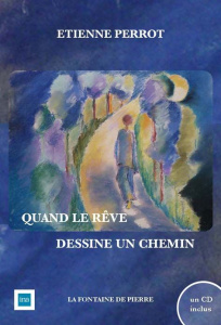 QUAND LE REVE DESSINE UN CHEMIN (LIVRE CD) - PERROT ETIENNE
