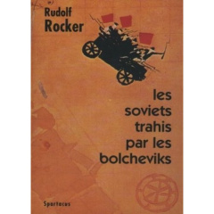 Les soviets trahis par les bolcheviks. La faillite du communisme d'État, 1921 - Rocker Rudolf