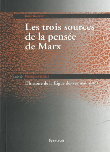 Les trois sources de la pensée de Marx suivi de L'histoire de la Ligue des communistes - Kautsky Karl ; Engels Friedrich