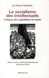 Le socialisme des intellectuels - Makhaïski Jan Waclav ; Skirda Alexandre