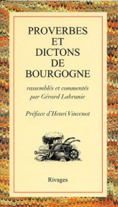 Proverbes et dictons de Bourgogne - Labrunie Gérard ; Vincenot Henri