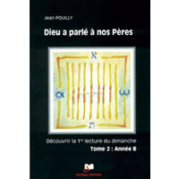 DIEU A PARLE A NOS PERES TOME 2, ANNEE B - POUILLY, JEAN