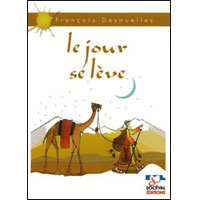 LE JOUR SE LEVE - DESNUELLES, FRANCOIS