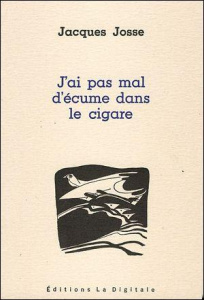 J'ai pas mal d'écume dans le cigare - Josse Jacques