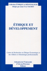 Ethique et développement.. Actes du treizième colloque d'éthique économique, Aix-en-Provence - Naudet Jean-Yves