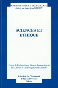 SCIENCES ET ETHIQUE - ACTES DU QUATORZIEME COLLOQUE D'ETHIQUE ECONOMIQUE. AIX-EN-PROVENCE, 28 ET 29 - COLLECTIF/NAUDET