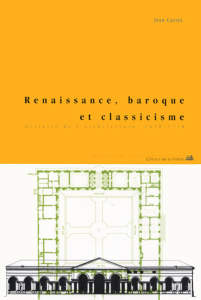 Renaissance, baroque et classicisme. Histoire de l'architecture 1420-1720 - Castex Jean ; Bédarida Marc