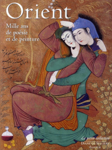 Orient. Mille ans de poésie et de peinture - Selliers Diane de ; Lory Pierre ; Barry Michel