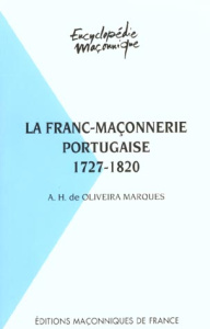 FRANC-MACONNERIE PORTUGAISE 1727 - 1820 - DE OLIVEIRA MARQUES