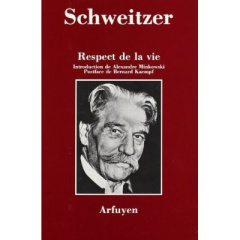 RESPECT DE LA VIE - SCHWEITZER ALBERT