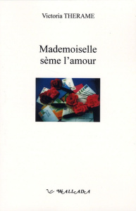 Mademoiselle sème l'amour - Thérame Victoria