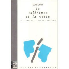 LA TOLERANCE ET LA VERTU - CANFORA LUCIANO