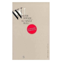 AU SINGE BLEU - SERNER WALTER