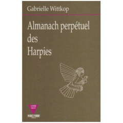 Almanach perpétuel des Harpies. 0000 - Wittkop Gabrielle