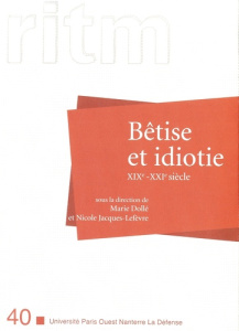 RITM N° 40 : Bêtise et idiotie, XIXe-XXIe siècle - Dollé Marie ; Jacques-Lefèvre Nicole