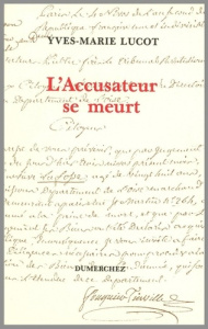 L'accusateur se meurt - Lucot Yves-Marie