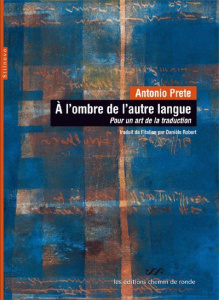 A L OMBRE DE L AUTRE LANGUE POUR UN ART DE LA TRADUCTION - PRETE