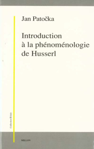 Introduction à la phénoménologie de Husserl - Patocka Jan