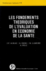 Les Fondements théoriques de l'évaluation en économie de la santé - Auray Jean-Paul ; Duru Gérard ; Lamure Michel ; Pe