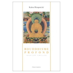 Tradition tibétaine. Bouddhisme profond - KALOU RIMPOCHE