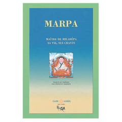 Marpa. Maître de Milarépa, sa vie, ses chants - CHARRIER CHRISTIAN