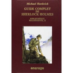 Bibliothèque holmésienne. Volume 2, Guide complet de Sherlock Holmes - Hardwick Michael ; Schweighaeuser Jean-Paul ; Croq