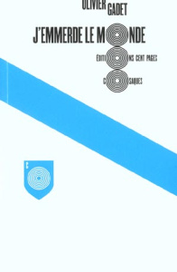 J'emmerde Le Monde - Gadet Olivier