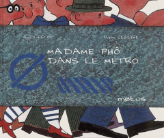 Madame Phô dans le métro - Escot Anaïs ; Lebigre Pierre