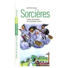 Sorcières. Comédie pour enfants particulièrement avertis - Daumas Jean-Paul