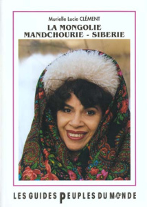 Guide de la Mongolie, Mandchourie, Sibérie - Clément Murielle Lucie