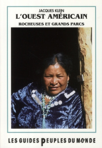 L'Ouest américain. Rocheuses et Grands Parcs, 5e édition - Klein Jacques
